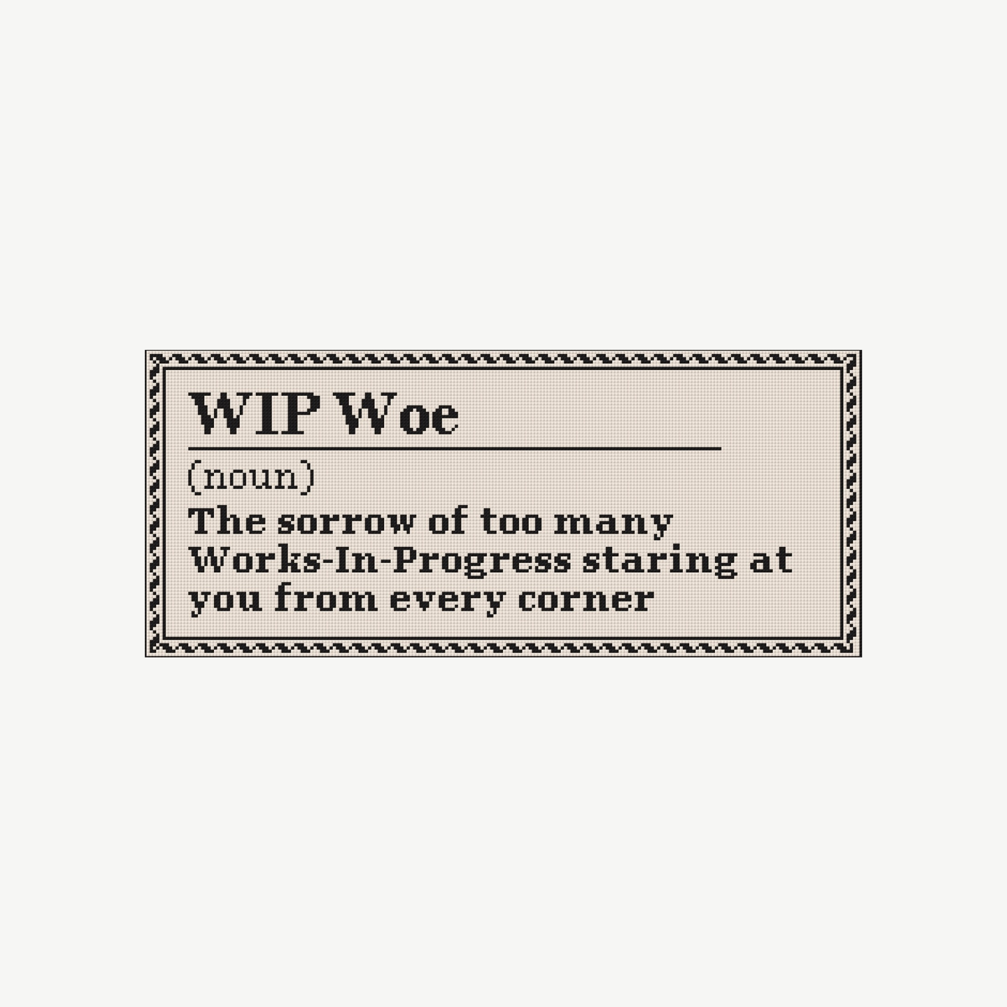 WIP Woe
